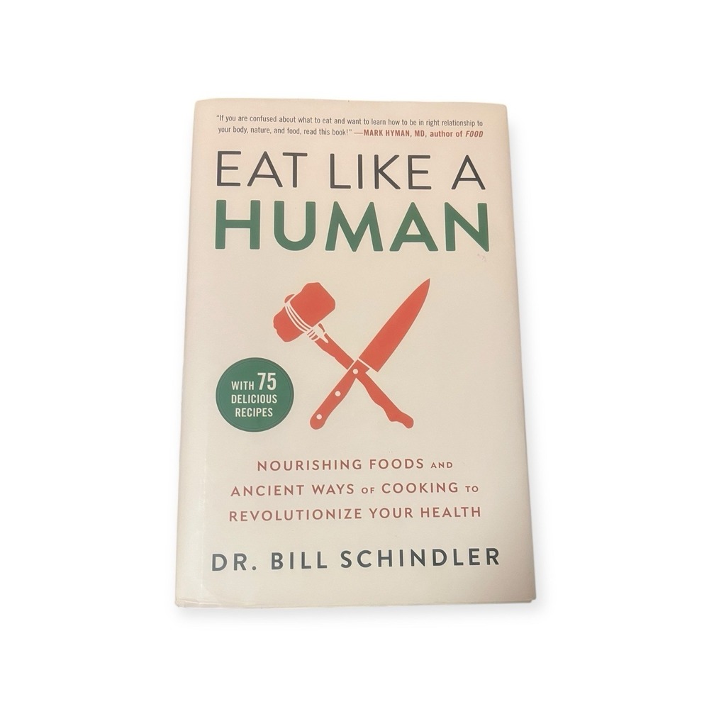 Signed 1st Edition Eat Like A Human Dr Bill Schindler HB DJ Nourishing Food 2021 - Picture 2 of 13